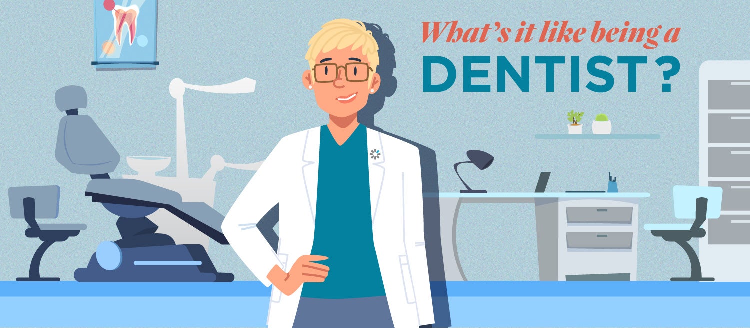 What Is It Like to Be a Dentist?